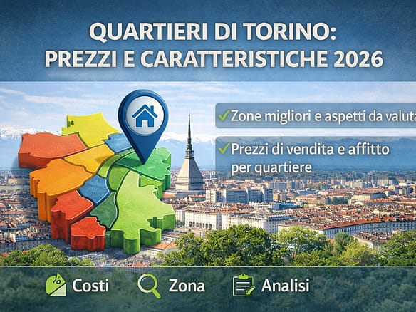 Quartieri di Torino: Prezzi e Caratteristiche 2026